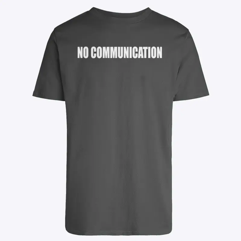 NO COMMUNICATION